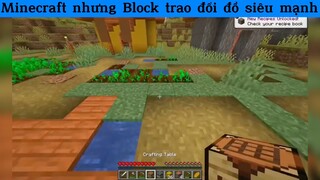 Minecraft nhưng Block trao đổi đồ siêu mạnh p2