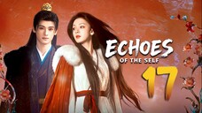 🇨🇳𝔼ℙ17 | 𝑬𝒄𝒉𝒐𝒆𝒔 𝒐𝒇 𝒕𝒉𝒆 𝑺𝒆𝒍𝒇 (𝟚𝟘𝟚𝟝)[𝔼𝕟𝕘𝕊𝕦𝕓]