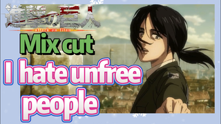 [Attack on Titan]  Mix cut | I hate unfree people