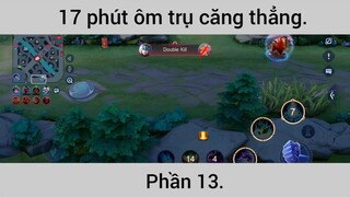 17 phút ôm trụ căng thẳng #13