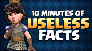 10 Minutes of USELESS Clash Royale Facts