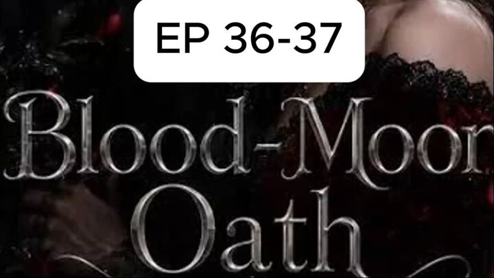 Episode 36-37 | Blood-Moon Oath  #bloodmoonoath #Drama #DramaClips #DramaSeries #ShortDrama