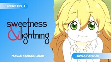 [FANDUB JAWA] Masak Kanggo Anak - Sweetness and Lighting