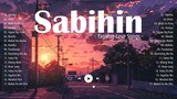 Sabihin🎵 OPM New Acoustic Songs With Lyrics Playlist 🎵 Top Trends Philippines 2023