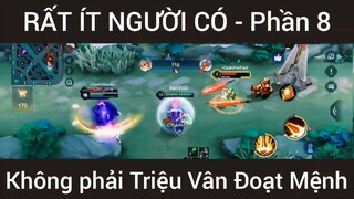 Rất ít người có không phải Triệu Vân Đoạt Mệnh #8