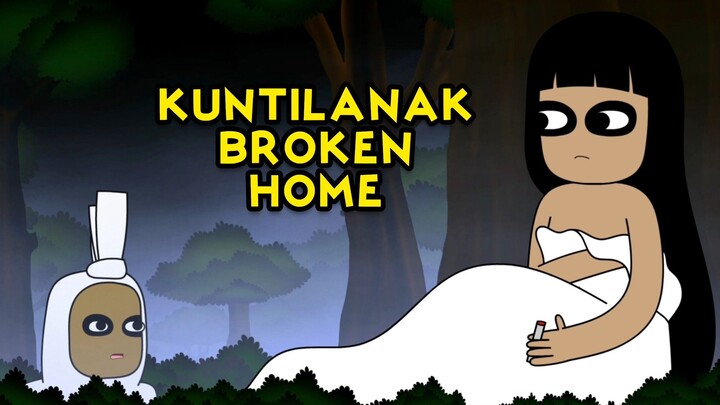 KUNTILANAK BROKEN HOME |  KUNTI BESTI