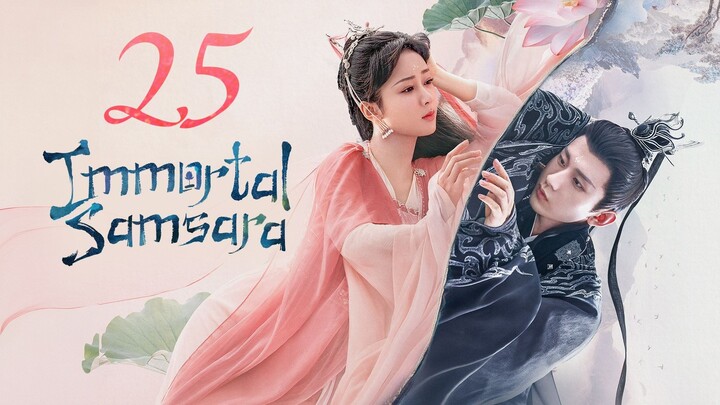 EP. 25 • IMMORTAL SAMSARA • TAGALOG DUB
