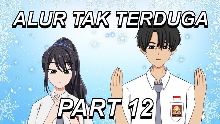 #307  ALUR TAK TERDUGA PART 12 - Animasi Percintaan Sekolah