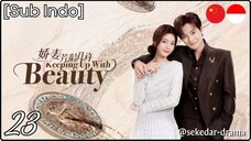 [Sub Indo] Keeping Up with Beauty – Eps. 23 (2025) 1080p