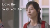 Love the Way You Are | Chinese Movie 2019