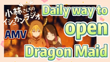 [Miss Kobayashi's Dragon Maid] AMV |  Daily way to open Dragon Maid