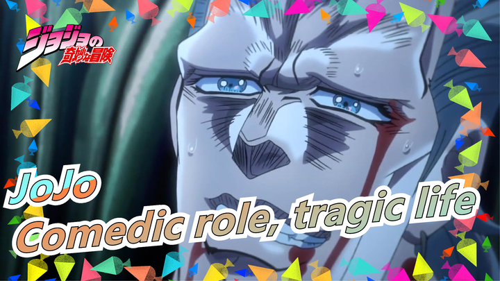 JoJo's Bizarre Adventure|Comedic role, tragic life [JOJO-MAD]