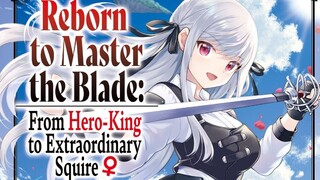 Reborn to Master the Blade From Hero-King to Extraordinary Squire Ep 7