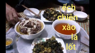 Ẩm thực Biên.ếch chiên xào lá lốt.và xương ch.ó.hầm măng rất ngon