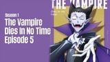 S1 Episode 5 | The Vampire Dies In No Time | English Subbed