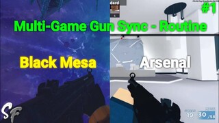 Multi-Game Gun Sync - Routine | (Roblox) Arsenal and Black Mesa (Half-Life) | #1