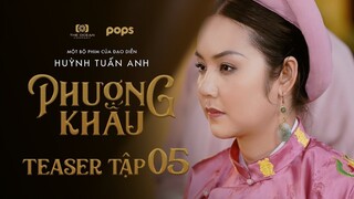 TEASER PHƯỢNG KHẤU TẬP 5 | TRẮC CƠ CŨNG CÓ NỖI LÒNG RIÊNG