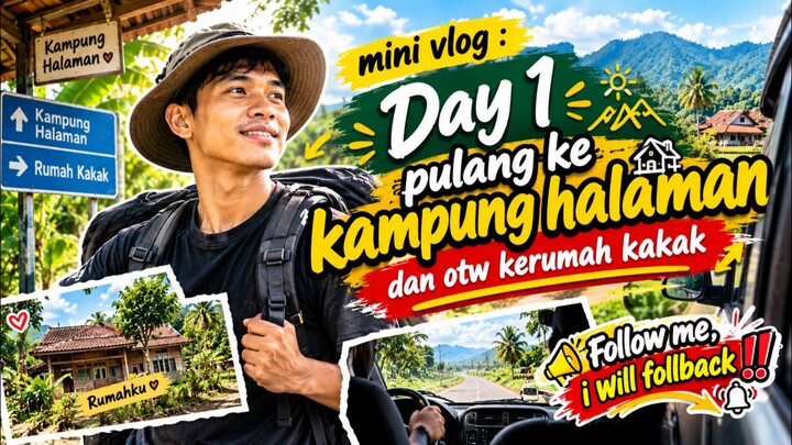 Mini vlog my daily journey ‼️day 1 pulang ke kampung halaman dan main ke rumah kakak✨😍