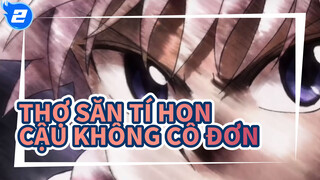 [Thợ Săn Tí Hon MAD]  Killua x Gon - Cậu không cô đơn đâu_2