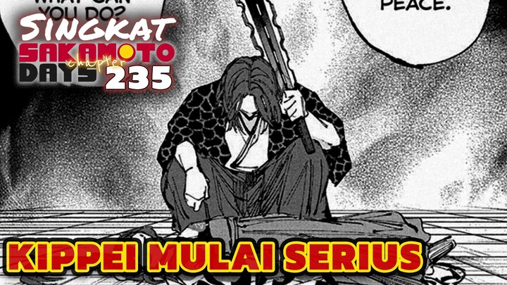KIPPEI MULAI SERIUS⁉️REVIEW SAKAMOTO DAYS 235 TERBARU INDONESIA