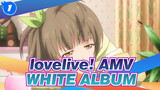 [lovelive! AMV] WHITE ALBUM Live at Love Live!_1