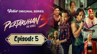PERTARUHAN 3 THE SERIES 3 EPISODE 5