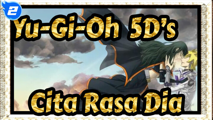 [Yu-Gi-Oh! 5D's / MAD] Katanya Itu Adalah Cita Rasa Dia_2