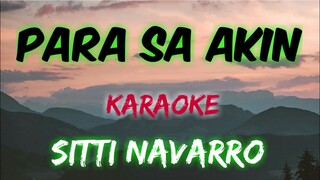 PARA SA AKIN - SITTI NAVARRO (KARAOKE VERSION)