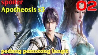 Spoiler Apotheosis S3 Part 2 : Pedang Pemotong Langit