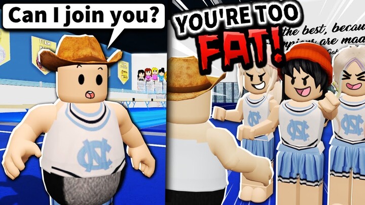 I was too fat to be a Roblox cheerleader...