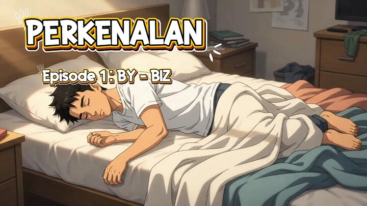 BIZ's story16 episode 1 : perkenalan