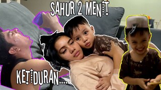 SAHUR KESIANGAN !!