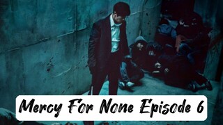 Mercy For None Episode 6