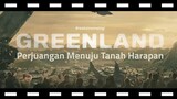 review Greenland Perjuangan Menuju Tanah Harapan