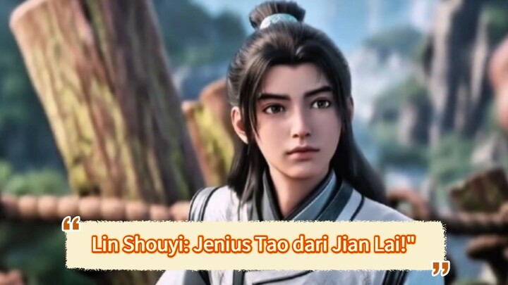 Lin Shouyi: Jenius Tao dari Jian Lai! | ⚔️Sword of Coming⚔️