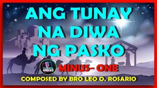 MINUS ONE ( ORIGINAL KEY VERSION - KEY OF F ) -   ANG TUNAY NA DIWA NG PASKO