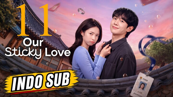 (Indo Sub) Our Sticky Love (2026) Episode 11