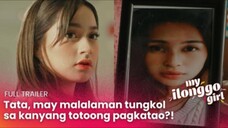 My Ilonggo Girl: Tata, may malalaman tungkol sa kaniyang totoong pagkatao?!