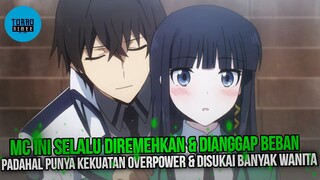 MC ANIME INI SELALU DIREMEHKAN & DIANGGAP BEBAN OLEH SEMUA ORANG, PADAHAL OVERPOWER PARAH CUY..😱