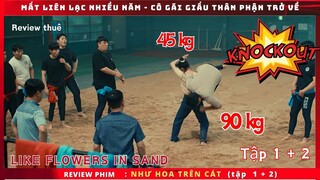 Review phim: Như Hoa Trên Cát tập 1 + 2 - Reiew thuê