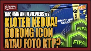 GACHAIN AKUN VIEWERS | KLOTER KEDUA! BORONG ICON ATAU FOTO KTP? #part2  - FIFA MOBILE Indonesia