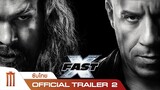 Fast X | Fast & Furious X - Official Trailer 2 [ซับไทย]