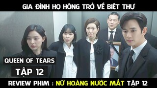 Review Phim, Nữ Hoàng Nước Mắt (Tập 12 ) Queen Of Tears 13 | Vợ chồng Soo Cheol tái hợp