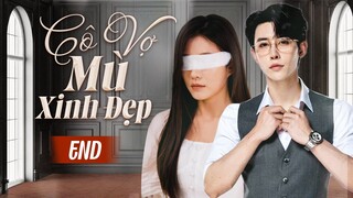 CÔ VỢ MÙ XINH ĐẸP - Tập Cuối (Thuyết Minh) | Phim Ngôn Tình Tổng Tài Cưng Chiều Vợ Siêu Hay 2024