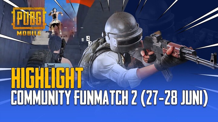 PUBG MOBILE | HIGHLIGHT COMMUNITY FUN MATCH 27-28 JUNI🔥