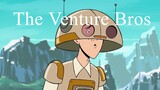 The Venture Bros.: Radiant Is the Blood of the Baboon Heart>> link in descraption