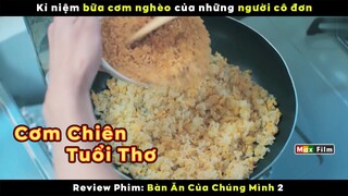 món cơm trộn mì khiến ai cũng thèm - review phim Bàn Ăn Của Chúng Mình 2