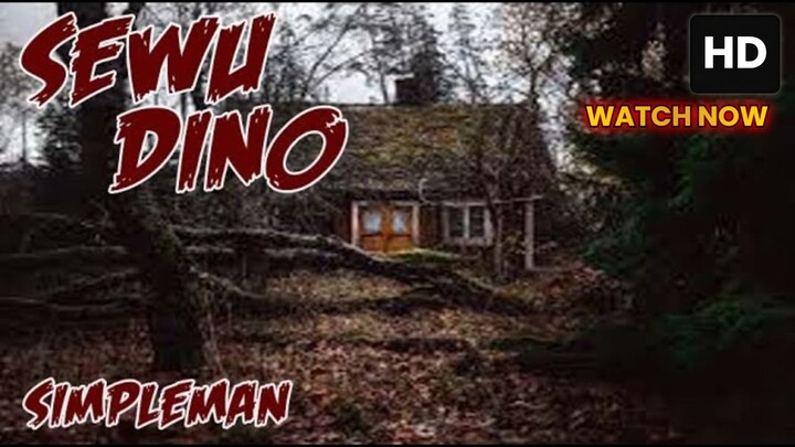 SEWU DINO - STORRY HOROR SIMPLE MAN FULL VERSION
