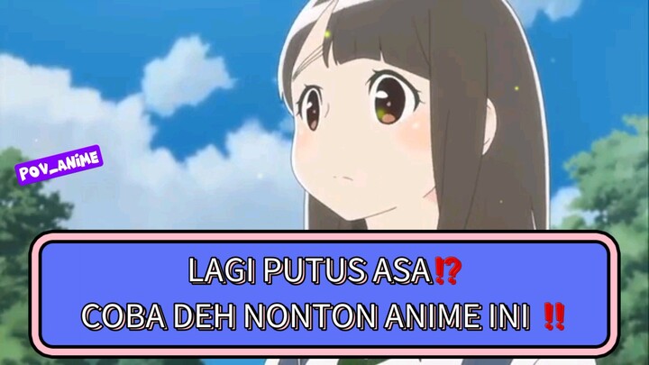 Anime Penyemangat Hidup, Cocok Bagi yg Sedang Putus Asa