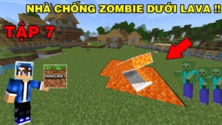 Tập 7 | MINECRAFT ĐẠI DỊCH ZOMBIE | Làm Nhà Dưới Lava Chống Zombie..!!